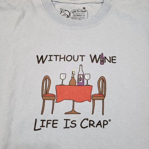 Life is Crap T Shirt Mens Medium Blue Graphic Without Wine Life is Crap Funny - Picture 2 of 11